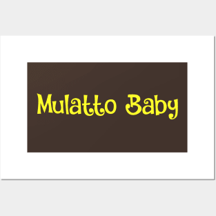 Mulatto Baby- pride, proud identity Posters and Art